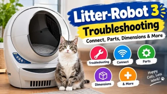 Litter Robot 3: Troubleshooting, Connect, Parts, Dimensions & More